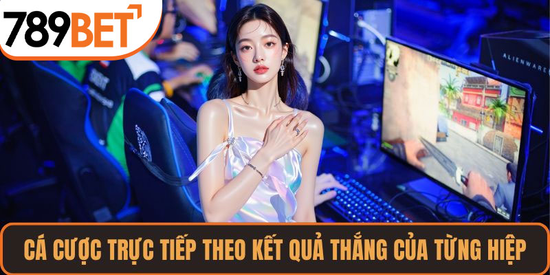 Cá cược trực tiếp theo kết quả thắng của từng hiệp