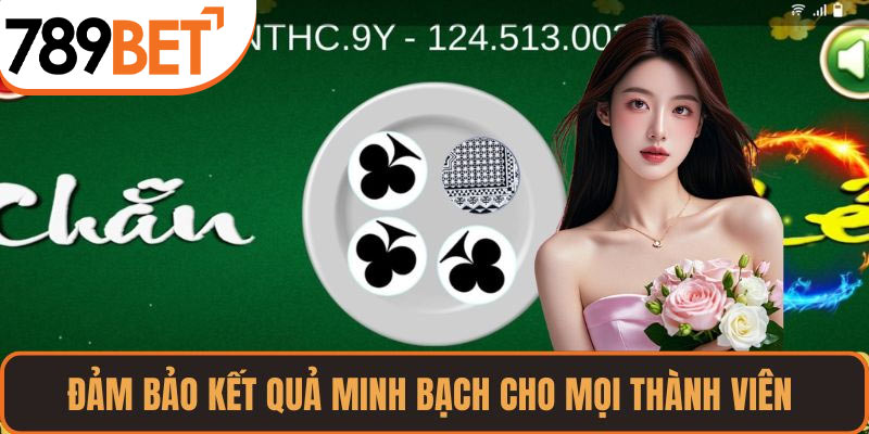Đảm bảo kết quả minh bạch cho mọi thành viên