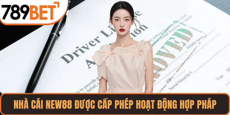 Nhà cái NEW88 được cấp phép hoạt động hợp pháp