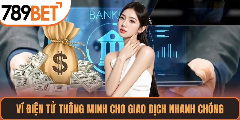 Ví điện tử thông minh cho giao dịch nhanh chóng